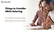 Factors to Consider While Hiring Android App Development Company