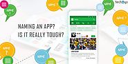 Naming an App? is It Really Tough? | Techugo