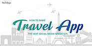 Techugo - How to Make Travel App the Next Social Media Sensation