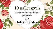 10 pomysłów na prezent dla babci i dziadka