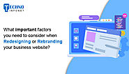What important factors you need to consider when redesigning or rebranding business website? - Techno Infonet