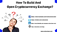 How to build and open cryptocurrency exchange?