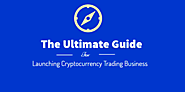 Entire Guide for Starting Perfect Cryptocurrencies Trading Business