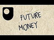 What money will we use in the future? The History of Money (10/10)
