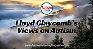 Lloyd Claycomb’s Views on Autism - Autism Parenting Magazine
