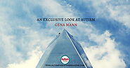 An Exclusive Look at AUTISM With Gena Mann - Autism Parenting Magazine