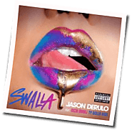 Swalla by Jason Derulo ft Nicki Minaj and Ty Dolla Sign