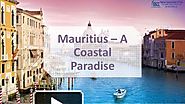 Mauritius – A Coastal Paradise