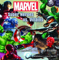 Marvel Super Heroes vs. Villains: An Explosive Pop-up of Rivalries: George White, Greg Horn, Christian Nauck, Alex Ro...