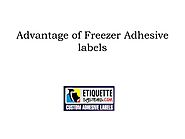 Advantage of freezer adhesive labels