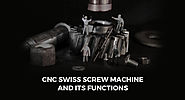Understanding CNC Swiss Screw Machine And Its Functions
