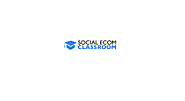 Social eCom Classroom Review: Marketing Blueprint For 6-Figure Profits