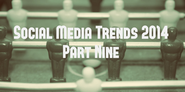 Social Media Trends 2014 (Part Nine): Changing Digital Team Structures