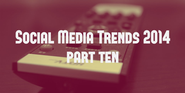 Social Media Trends 2014 (Part 10): Viral Video Marketing Obsession Continues