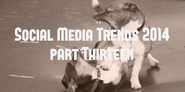 Social Media Trends 2014 (Part 13): The Social Media Backlash