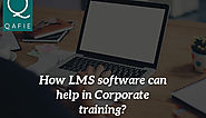How LMS Software can help in Corporate Training?