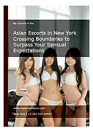 Asian Escorts in New York – Crossing Boundaries to Surpass Your Sensual Expectations