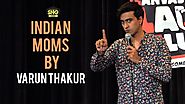 Indian Moms | Standup Comedy By Varun Thakur