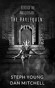 Behind the Masquerade: The Harlequin: Part 1: (Volume 1)