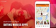 Best Future of Dating Mobile Apps | FIFIUM