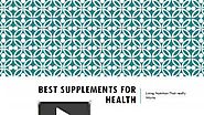 Shop Only The Best Supplements for Health