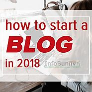 How to start a blog in 2018 - How to start blogging and make money