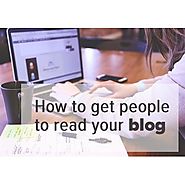 How to get people to read your blog - How to get your noticed by Google
