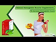 Natural Hemoglobin Booster Supplements to Increase Hemoglobin Count