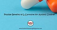 Benefits of L-Carnosine for Autistic Children - Autism Parenting Magazine