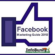 The complete Facebook Marketing Guide 2018 - Digtal Marketing Expert Guide