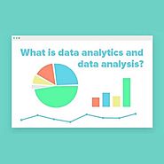 What is data analytics and data analysis? - How it benefits modern society