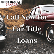 Call Now for car title loans British Columbia