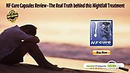 NF Cure Capsules Review The Real Truth behind this Nightfall Treatment