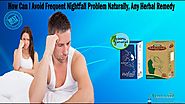 How Can I Avoid Frequent Nightfall Problem Naturally, Any Herbal Remedy