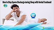 How to Stop Sperm Discharge during Sleep with Herbal Treatment