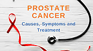 Prostate Cancer: Causes, Symptoms and Treatment