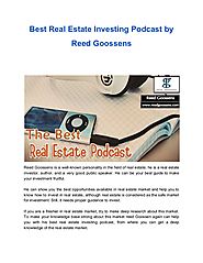 Best real estate investing podcast by Reed Goossens
