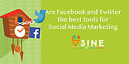 Are Facebook and Twitter the best tools for Social Media Marketing
