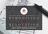 Remodeling Vs. Renovation: How it affects your real estate value