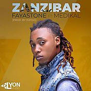 Fayastone ft Medikal – Zanzibar (Prod. by Yo Figg) | Ghpop.com