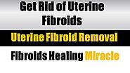 Get Rid of Uterine Fibroid