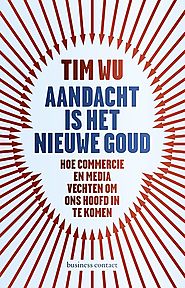 Aandacht is het nieuwe goud door Tim Wu (Boek) - Managementboek.nl