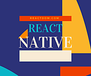 Learn React Native: Best React Native tutorials, courses & books 2018 - ReactDOM
