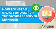 How to Install, Update & Set-up QuickBooks Database Server Manager?
