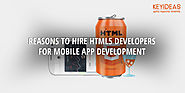 Reasons to Hire HTML5 Developers for Mobile App Development