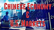 How the Chinese Economy is Directly Impacting the US Markets pt1