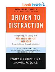 Driven to Distraction (Revised): Recognizing and Coping with Attention Deficit Disorder by Edward M. Hallowell and Jo...