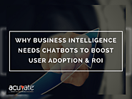 Why Business Intelligence Needs Chatbots to Boost User Adoption & ROI