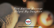 How Autism Massage Helped My Daughter - Autism Parenting Magazine