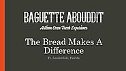 Fresh Bread | Baguette Abouddit | Ft. Lauderdale